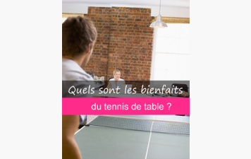 Les bienfaits du tennis de table